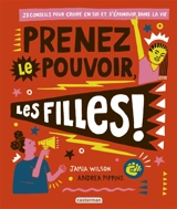 Prenez le pouvoir, les filles ! : 23 conseils pour croire en soi et s'épanouir dans la vie - Jamia Wilson