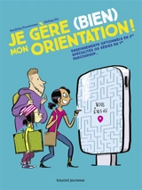 Je gère (bien) mon orientation ! : spécialités en 1re, réforme du bac, parcoursup... - Sandrine Pouverreau