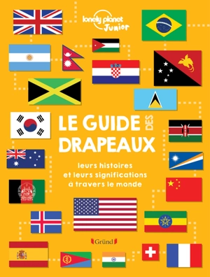 Le guide des drapeaux : leurs histoires et leurs significations à travers le monde - Moira Butterfield