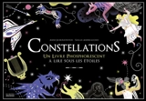 Constellations : un livre phosphorescent à lire sous les étoiles - Anne Jankéliowitch