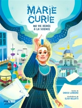 Marie Curie : ma vie dédiée à la science - Enrico Lavagno
