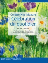 Célébration du quotidien - Colette Nys-Mazure