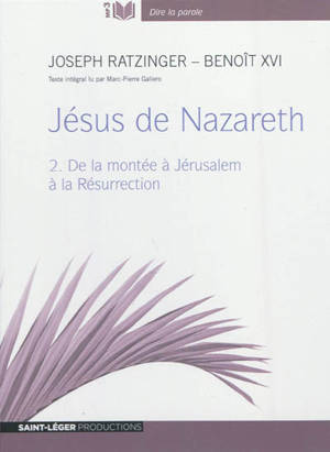 Jésus de Nazareth. Vol. 2. De la montée à Jérusalem à la Résurrection - Benoît 16