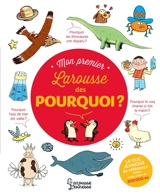 Mon premier Larousse des pourquoi ? - Françoise de Guibert