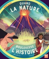 Quand la nature bouleverse l'histoire - Sylvie Baussier