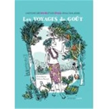 Les voyages du goût : l'histoire des fruits et des épices venus d'ailleurs - Dimitri Delmas