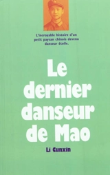 Le dernier danseur de Mao - Cun xin Li
