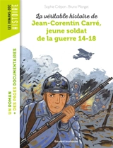 La véritable histoire de Jean-Corentin Carré, jeune soldat de la guerre 14-18 - Sophie Crépon