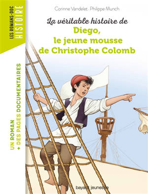 La véritable histoire de Diego, le jeune mousse de Christophe Colomb - Corinne Vandelet