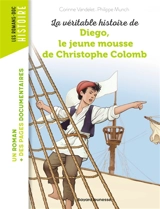 La véritable histoire de Diego, le jeune mousse de Christophe Colomb - Corinne Vandelet
