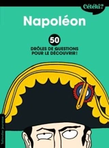 Napoléon : 50 drôles de questions pour le découvrir ! - Jean-Michel Payet