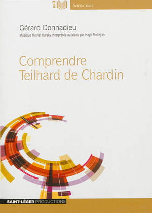 Comprendre Teilhard de Chardin : audiolivre - Gérard Donnadieu