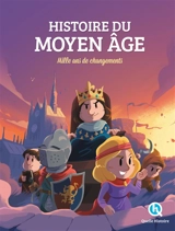 Histoire du Moyen Age : mille ans de changements - Patricia Crété