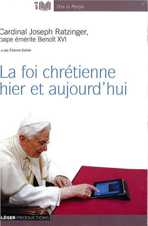 La foi chrétienne hier et aujourd'hui