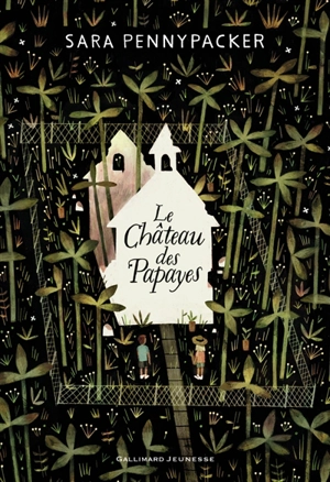 Le château des papayes - Sara Pennypacker