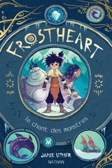 Frostheart. Vol. 1. Le chant des monstres - Jamie Littler