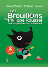 Les brouillons de Philippe Roussel : le loup pendant le confinement - Claude Vautrin