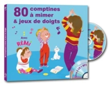 80 comptines à mimer & jeux de doigts - Rémi Guichard