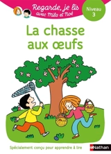 La chasse aux oeufs : une histoire à lire tout seul, niveau 3 - Eric Battut