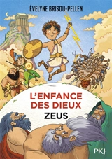 L'enfance des dieux. Vol. 1. Zeus - Evelyne Brisou-Pellen
