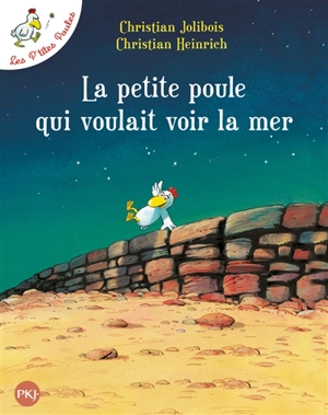 Les p'tites poules. La petite poule qui voulait voir la mer - Christian Jolibois