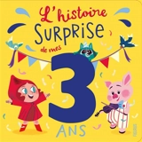 L'histoire surprise de mes 3 ans - Nora Thullin