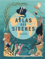 Atlas des sirènes - Anna Claybourne