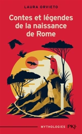 Contes et légendes de la naissance de Rome - Laura Orvieto