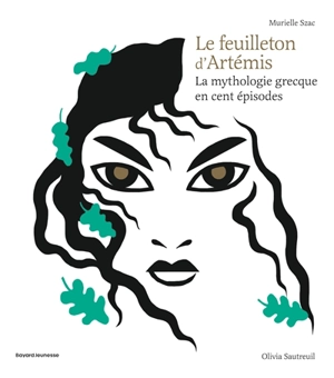 Le feuilleton d'Artémis : la mythologie grecque en cent épisodes - Murielle Szac