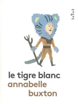 Le tigre blanc - Annabelle Buxton