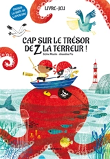 Cap sur le trésor de Z la Terreur ! : livre-jeu - Sylvie Misslin