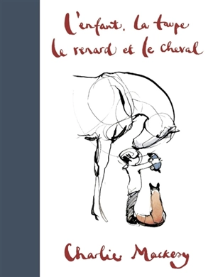 L'enfant, la taupe, le renard et le cheval - Charlie Mackesy