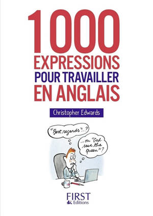 1.000 expressions pour travailler en anglais - Christopher Edwards