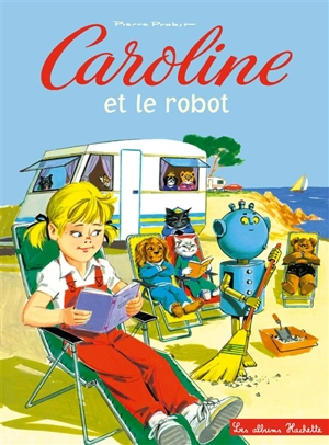 Caroline. Caroline et le robot - Pierre Probst