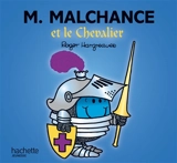 M. Malchance et le chevalier - Roger Hargreaves