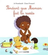 Pendant que maman fait la sieste - Jo Hoestlandt