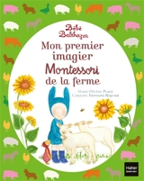 Bébé Balthazar : mon premier imagier Montessori de la ferme - Marie-Hélène Place