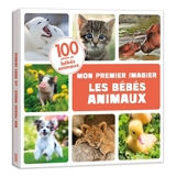 Les bébés animaux : 100 photos de bébés animaux - Irena Aubert