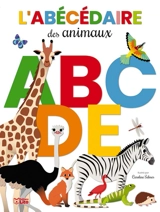 L'abécédaire des animaux - Caroline Selmes