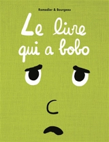 Le livre qui a bobo - Cédric Ramadier