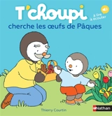 T'choupi cherche les oeufs de Pâques - Thierry Courtin