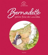 Bernadette, petite fille de Lourdes - Sophie Maraval-Hutin
