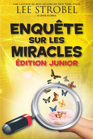Enquête sur les miracles : édition junior - Lee Strobel