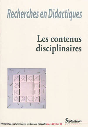 Recherches en didactiques, n° 13. Les contenus disciplinaires