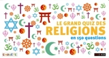 Le grand quiz des religions : en 150 questions - Laureen Bouyssou