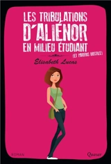 Les tribulations d'Aliénor en milieu étudiant (et parfois hostile) - Elisabeth Lucas