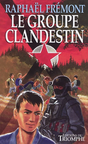 Le groupe clandestin - Raphaël Frémont