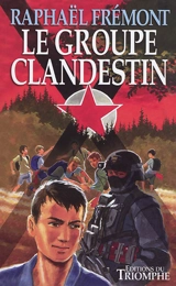 Le groupe clandestin - Raphaël Frémont
