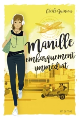 Le monde à coeur battant. Vol. 1. Manille, embarquement immédiat - Cécile Quiniou