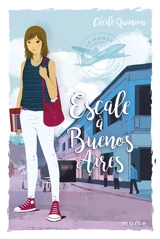 Le monde à coeur battant. Vol. 2. Escale à Buenos Aires - Cécile Quiniou